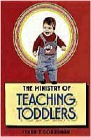 Kniha The Ministry of Teaching Toddlers Lynda T. Boardman