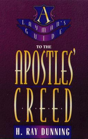 Książka A Layman's Guide to the Apostles' Creed H. Ray Dunning