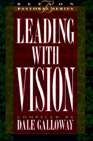 Book Leading with Vision: Book 1 Dale Galloway