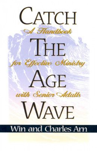 Kniha Catch the Age Wave Win Arn