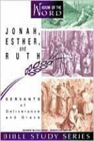 Book Jonah, Esther, and Ruth: Servants of Deliverance and Grace Marie Coody