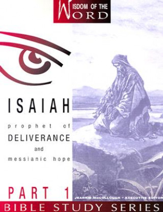 Książka Isaiah Part 1: Prophet of Deliverance and Messianic Hope Linda Shaw