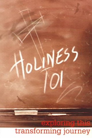 Kniha Holiness 101: Exploring This Transforming Journey Beacon Hill Press of Kansas City