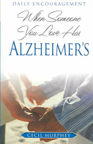 Carte When Someone You Love Has Alzheimer's: Daily Encouragement Cecil B. Murphey