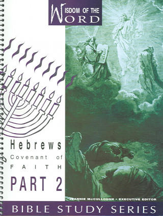 Książka Hebrews: Covenant of Faith: Part 2 Pat Wellman