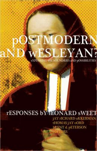 Книга Postmodern and Wesleyan?: Exploring the Boundaries and Possibilities Leonard Sweet