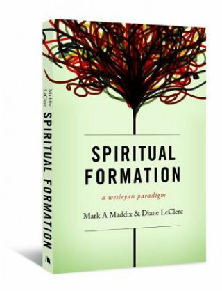 Book Spiritual Formation: A Wesleyan Paradigm Diane Leclerc