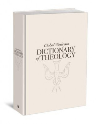Kniha Global Wesleyan Dictionary of Theology Al Truesdale