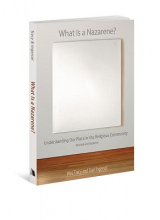 Knjiga What Is a Nazarene?: Understanding Our Place in the Religious Community Wes Tracy