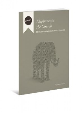 Carte Elephants in the Church Facilitator's Guide: Conversations We Can't Afford to Ignore Mike L. Wonch