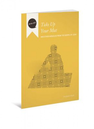 Libro Take Up Your Mat Facilitator's Guide: And Other Miracles from the Gospel of John Mike L. Wonch