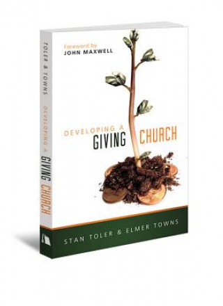 Kniha Developing a Giving Church Stan Toler