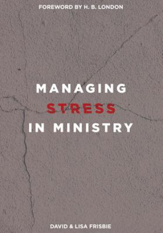 Könyv Managing Stress in Ministry David Frisbie