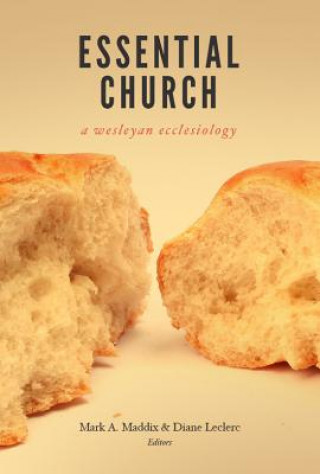Kniha Essential Church: A Wesleyan Ecclesiology Diane Leclerc