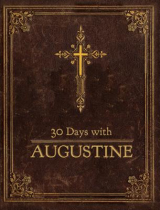 Książka 30 Days with Augustine: A Prayer Book Richard E. Buckner