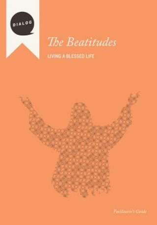 Buch The Beatitudes: Living a Blessed Life, Facilitator's Guide Mike Wonch