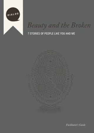 Livre Beauty and the Broken: 7 Stories of People Like You and Me, Facilitator's Guide Beacon Hill Press of Kansas City