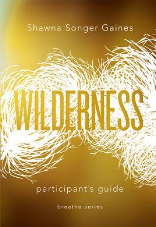 Książka Breathe: Wilderness: Workbook Shawna Songer Gaines