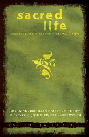 Kniha Sacred Life: Spiritual Practices for Everyday Living Mike King