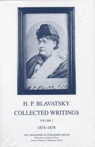 Carte Collected Writings of H. P. Blavatsky, Vol. 1 Helena Petrovna Blavatsky