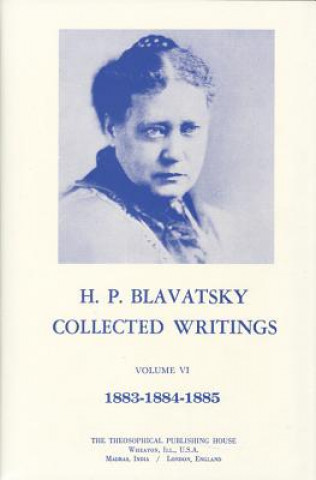 Kniha Collected Writings of H. P. Blavatsky, Vol. 6 Helena Petrovna Blavatsky