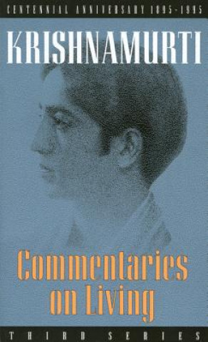 Carte Commentaries on Living: Third Series Jiddu Krishnamurti