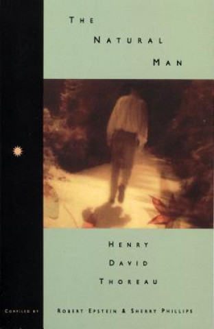 Buch The Natural Man: Henry David Thoreau Henry David Thoreau