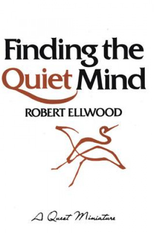 Książka Finding the Quiet Mind Robert S. Ellwood