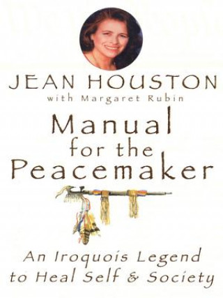 Könyv Manual for the Peacemaker Jean Houston