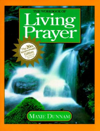 Książka The Workbook of Living Prayer Maxie D. Dunnam