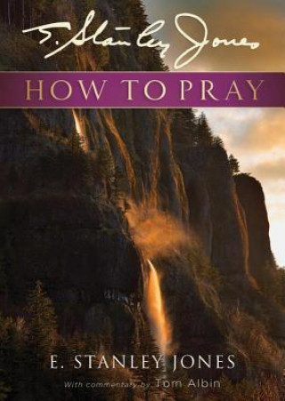 Kniha How to Pray E. Stanley Jones