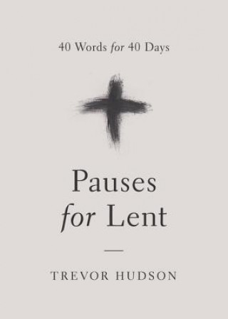 Kniha Pauses for Lent: 40 Words for 40 Days Trevor Hudson