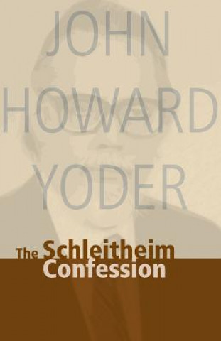 Kniha Schleitheim Confession John Howard Yoder