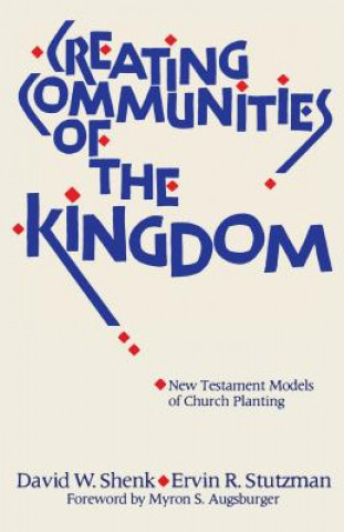 Kniha Creating Communities of the Kingdom David W. Shenk
