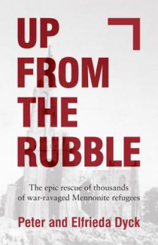 Книга Up from the Rubble Peter Dyck