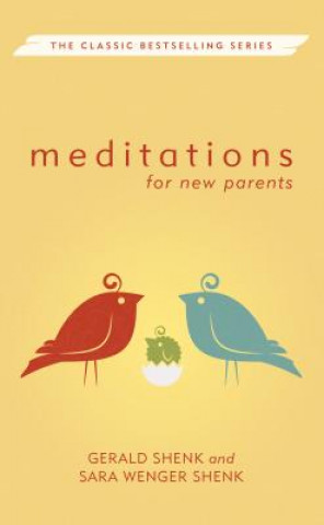 Kniha Meditations for New Parents, New Edition Sara Wenger Shenk