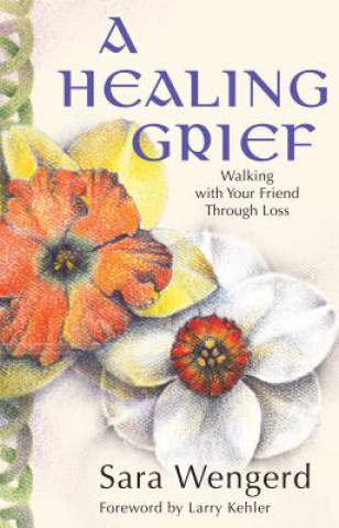 Kniha Healing Grief Sara Wengerd