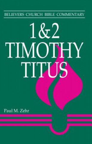 Carte 1 & 2 Timothy, Titus Paul M. Zehr
