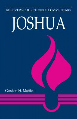 Książka Joshua (Believers Church Bible Commentary) Gordon H. Matties