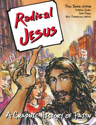 Książka Radical Jesus: A Graphic History of Faith Paul Buhle