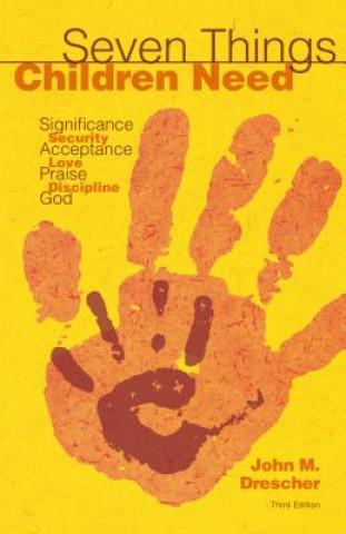 Book Seven Things Children Need John M. Drescher
