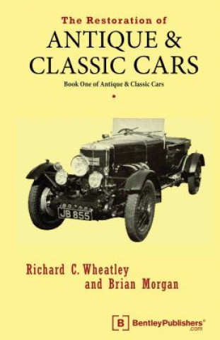 Książka The Restoration of Antique and Classic Cars: Book One of Antique & Classic Cars Richard C. Wheatley