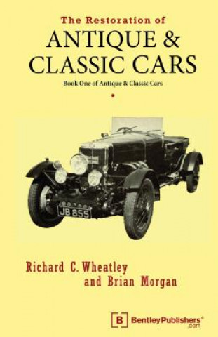 Kniha The Restoration of Antique and Classic Cars: Book One of Antique & Classic Cars Richard C. Wheatley