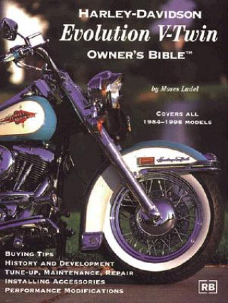 Kniha Harley-Davidson Evolution V-Twin: Owner's Bible Moses Ludel