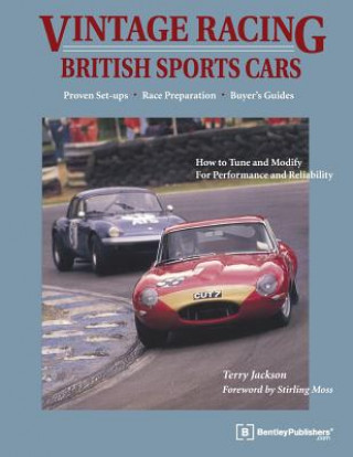 Könyv Vintage Racing British Sports Cars: A Hands-On Guide to Buying, Tuning, and Racing Your Vintage Sports Car Terry Jackson
