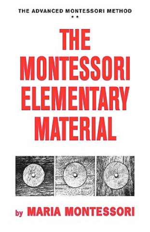 Kniha The Montessori Elementary Material Maria Montessori