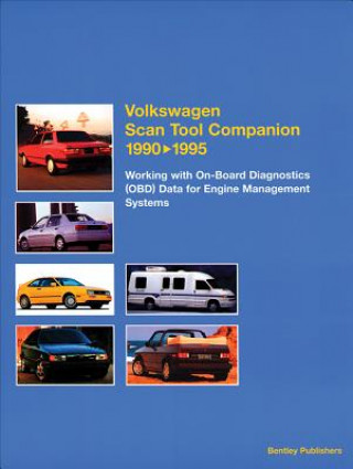 Knjiga Volkswagen Scan Tool Companion 1990-1995: Working with On-Board Diagnostics (Obd) Data for Engine Management Systems Bentley Publishers