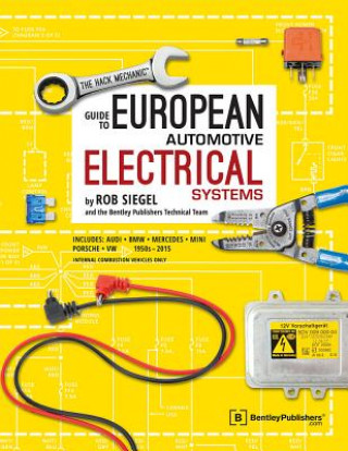 Книга The Hack Mechanic Guide to European Automotive Electrical Systems Rob Siegel