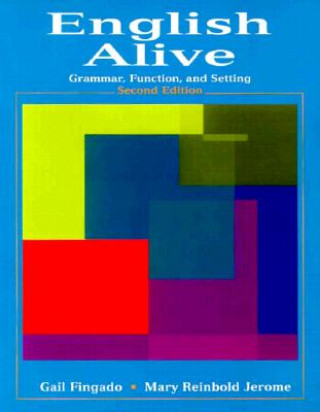 Knjiga English Alive: Grammar, Function and Setting Gail Fingado