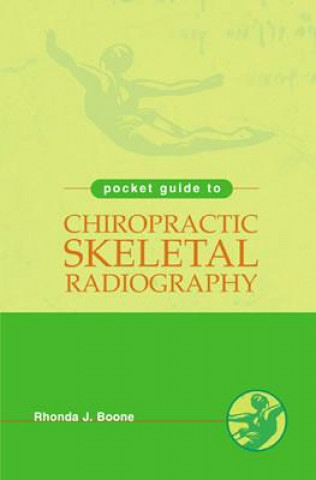 Książka Pocket Guide to Chiropractic Skeletal Radiology Rhonda J. Boone